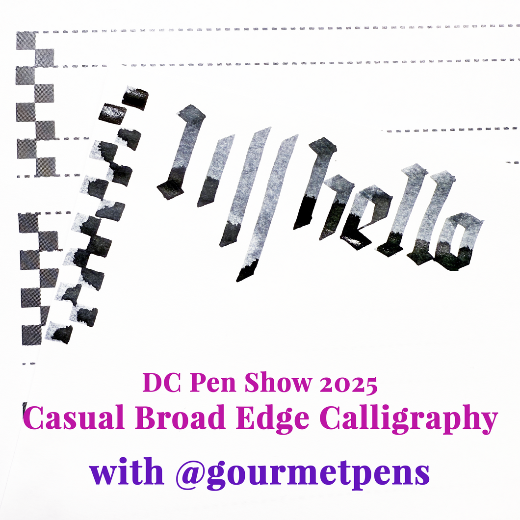 DC Pen Show 2025 - Casual Broad Edge Calligraphy